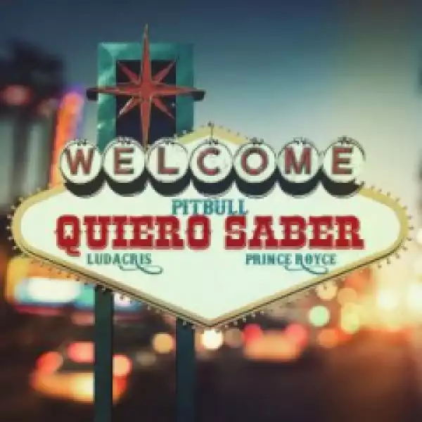 Pitbull - Quiero Saber (feat. Prince Royce & Ludacris)